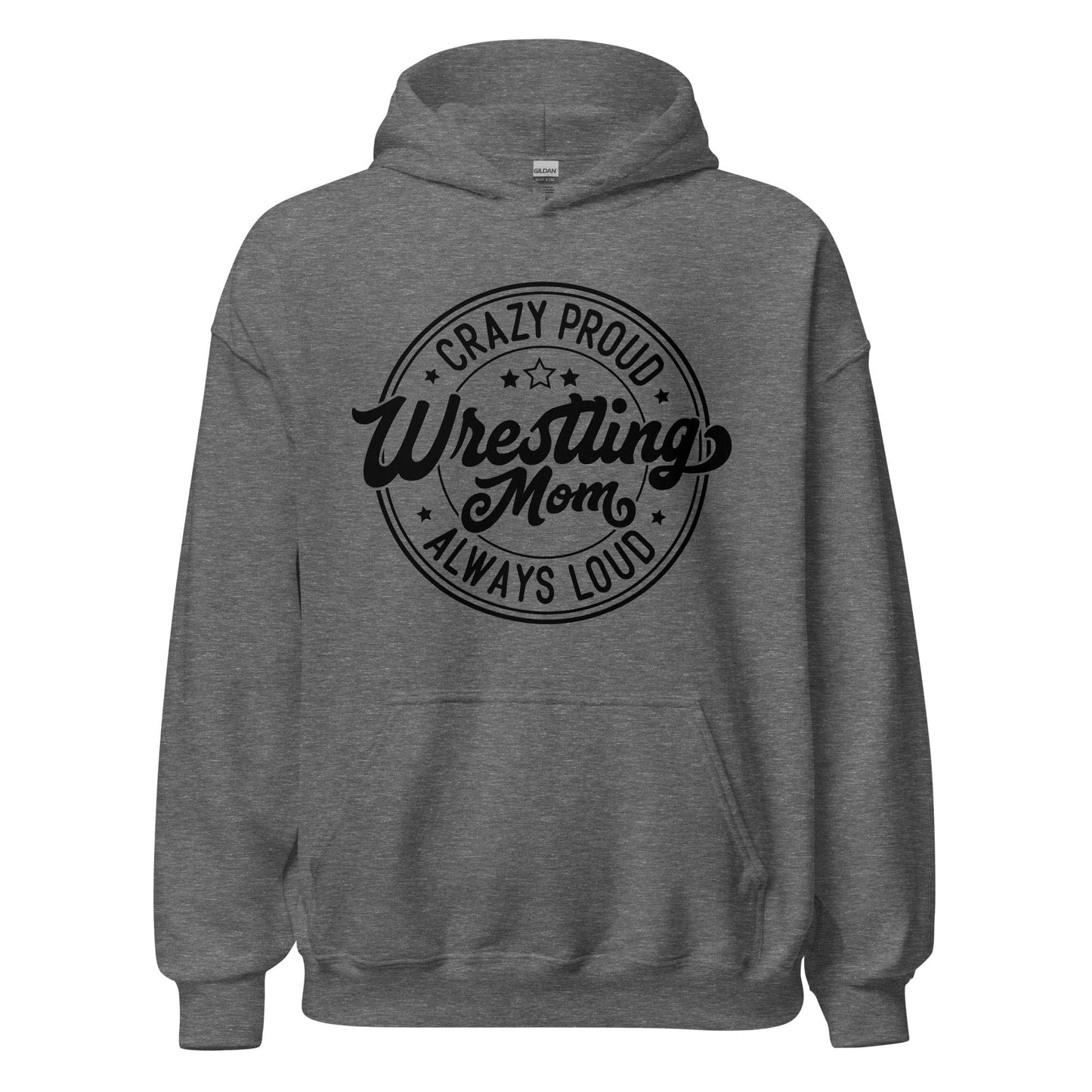 Crazy Proud Alway Loud Wrestling Mom Hoodie Graphite Heather / S Spirit Gear Collective Hoodie