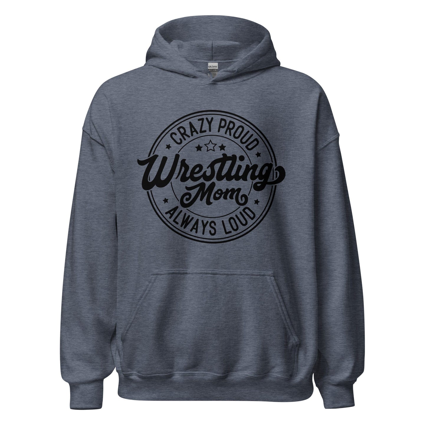 Crazy Proud Alway Loud Wrestling Mom Hoodie Heather Sport Dark Navy / S Spirit Gear Collective Hoodie