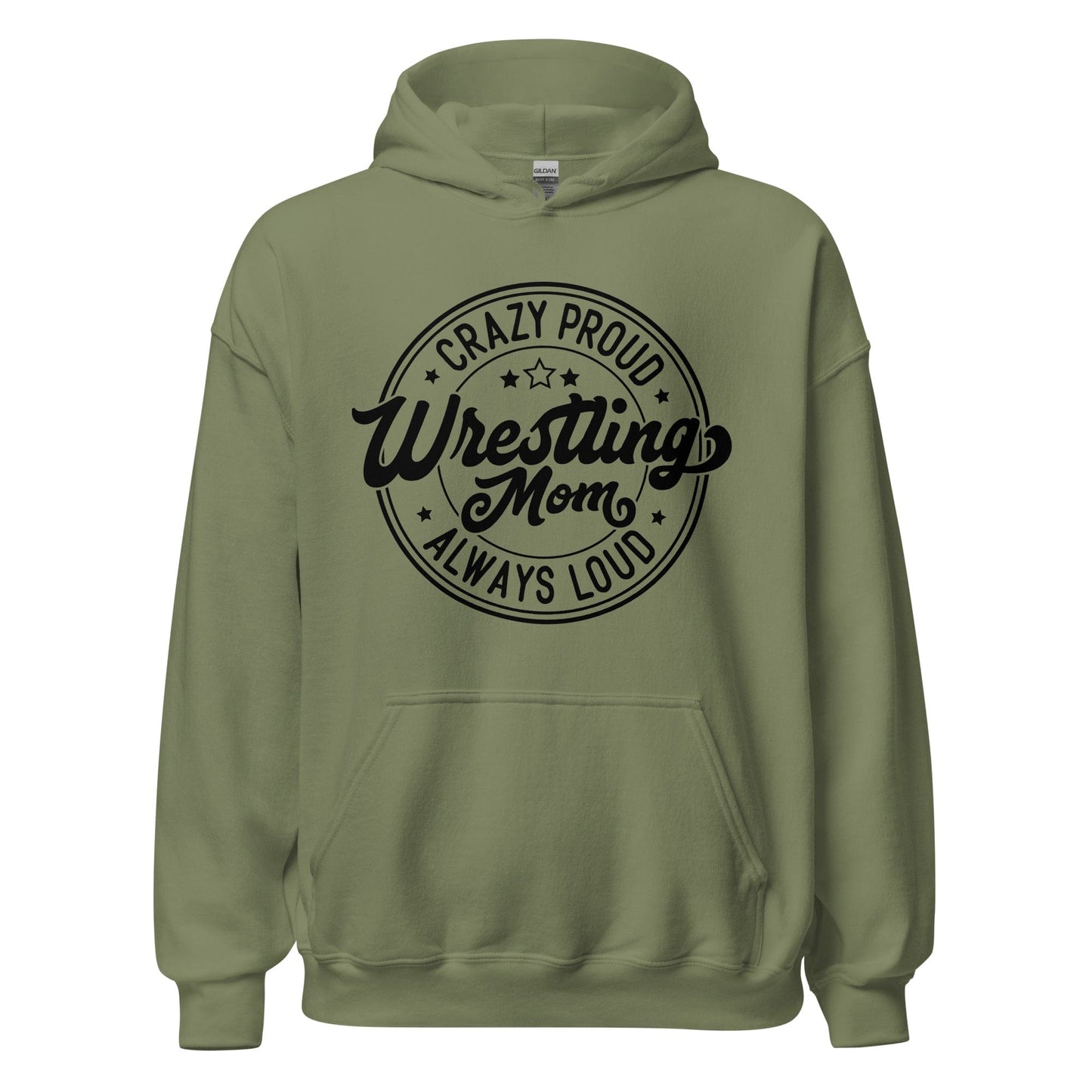 Crazy Proud Alway Loud Wrestling Mom Hoodie Military Green / S Spirit Gear Collective Hoodie