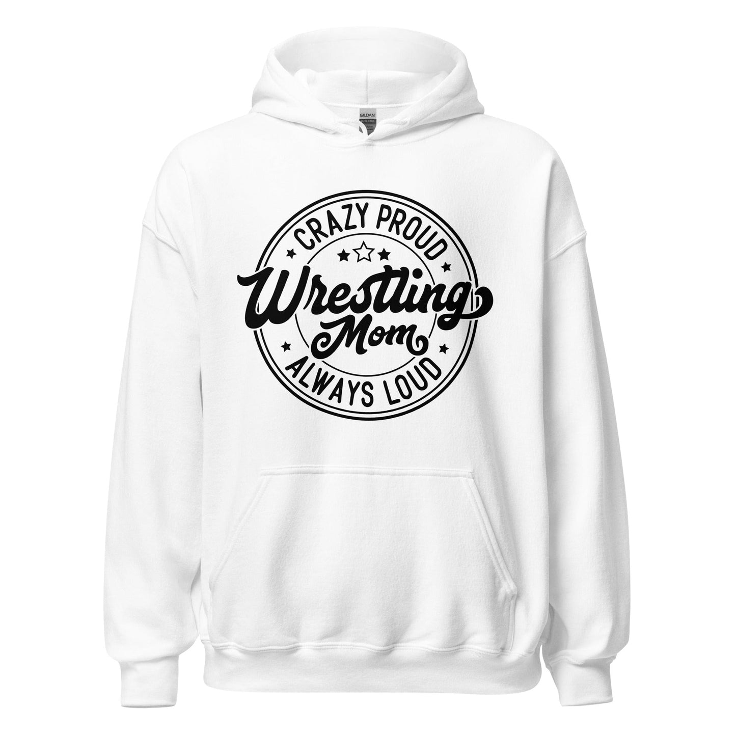 Crazy Proud Alway Loud Wrestling Mom Hoodie White / S Spirit Gear Collective Hoodie