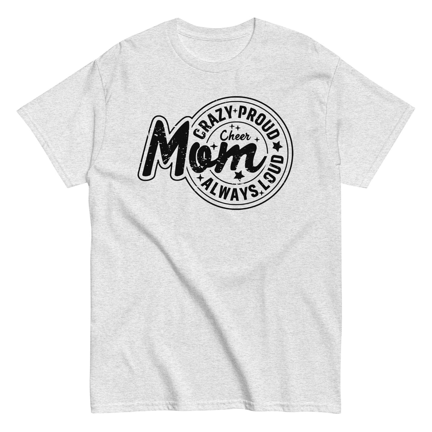 Crazy Proud Always Loud Cheer Mom Shirt Ash / S Spirit Gear Collective T-Shirt