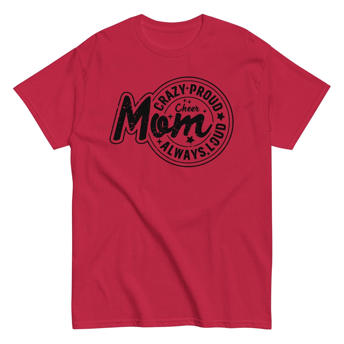 Crazy Proud Always Loud Cheer Mom Shirt Cardinal / S Spirit Gear Collective T-Shirt