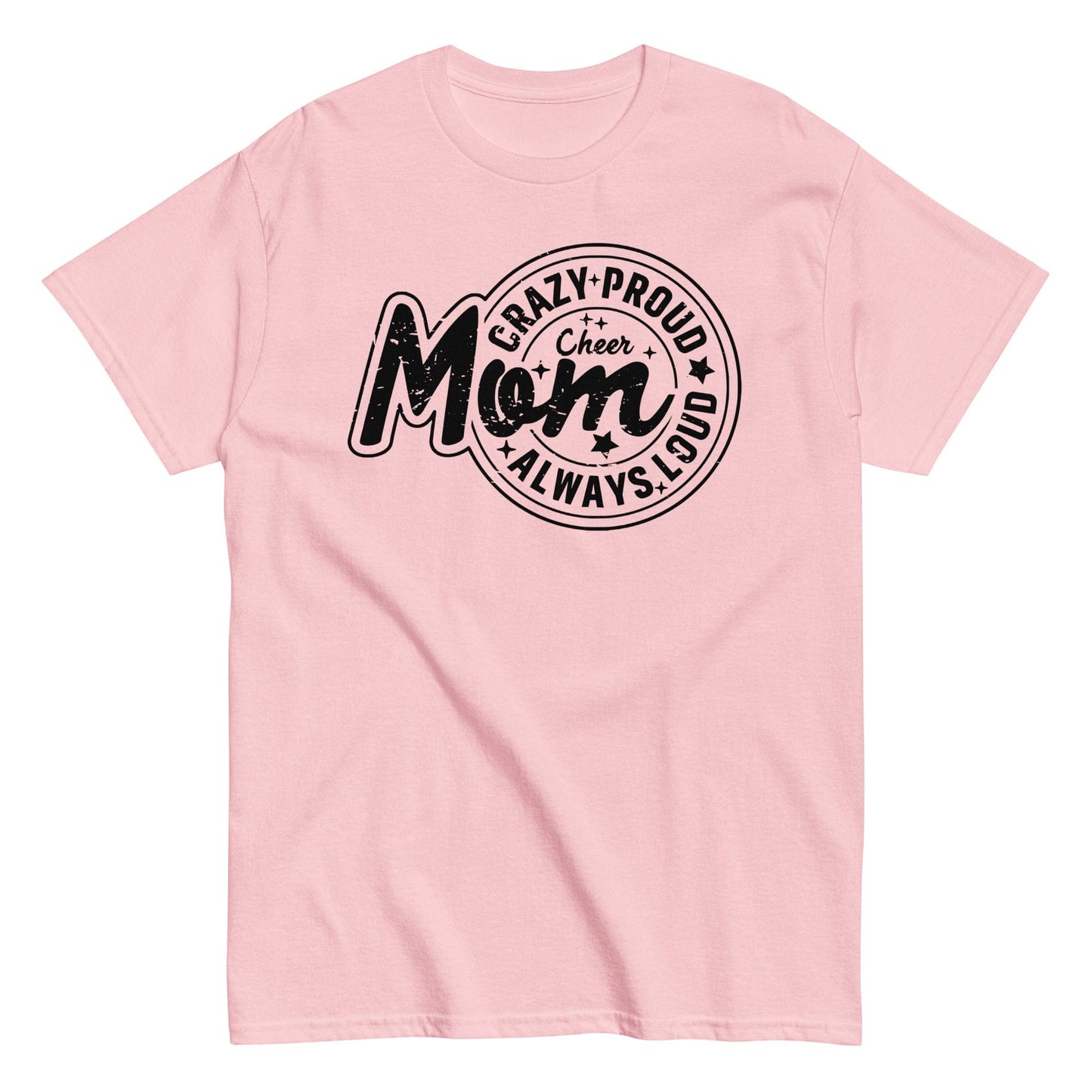 Crazy Proud Always Loud Cheer Mom Shirt Light Pink / S Spirit Gear Collective T-Shirt