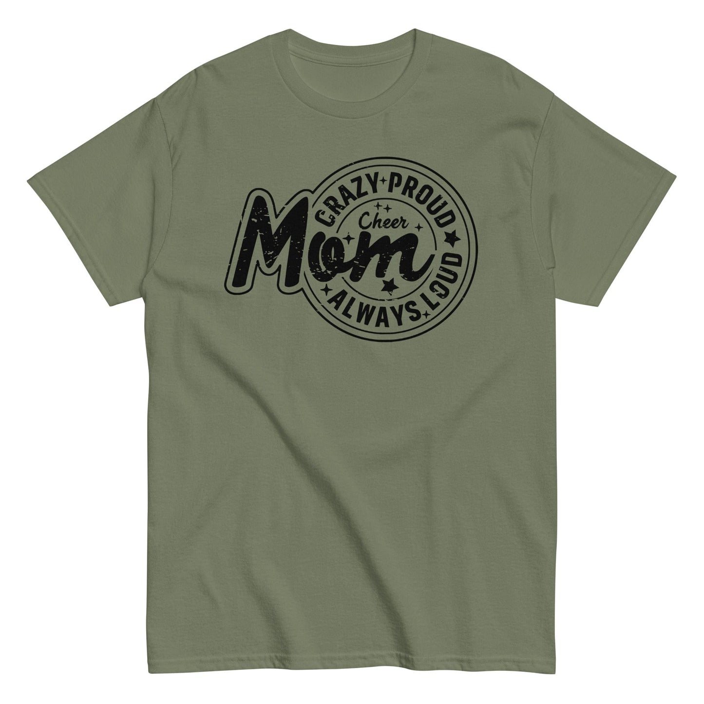 Crazy Proud Always Loud Cheer Mom Shirt Military Green / S Spirit Gear Collective T-Shirt
