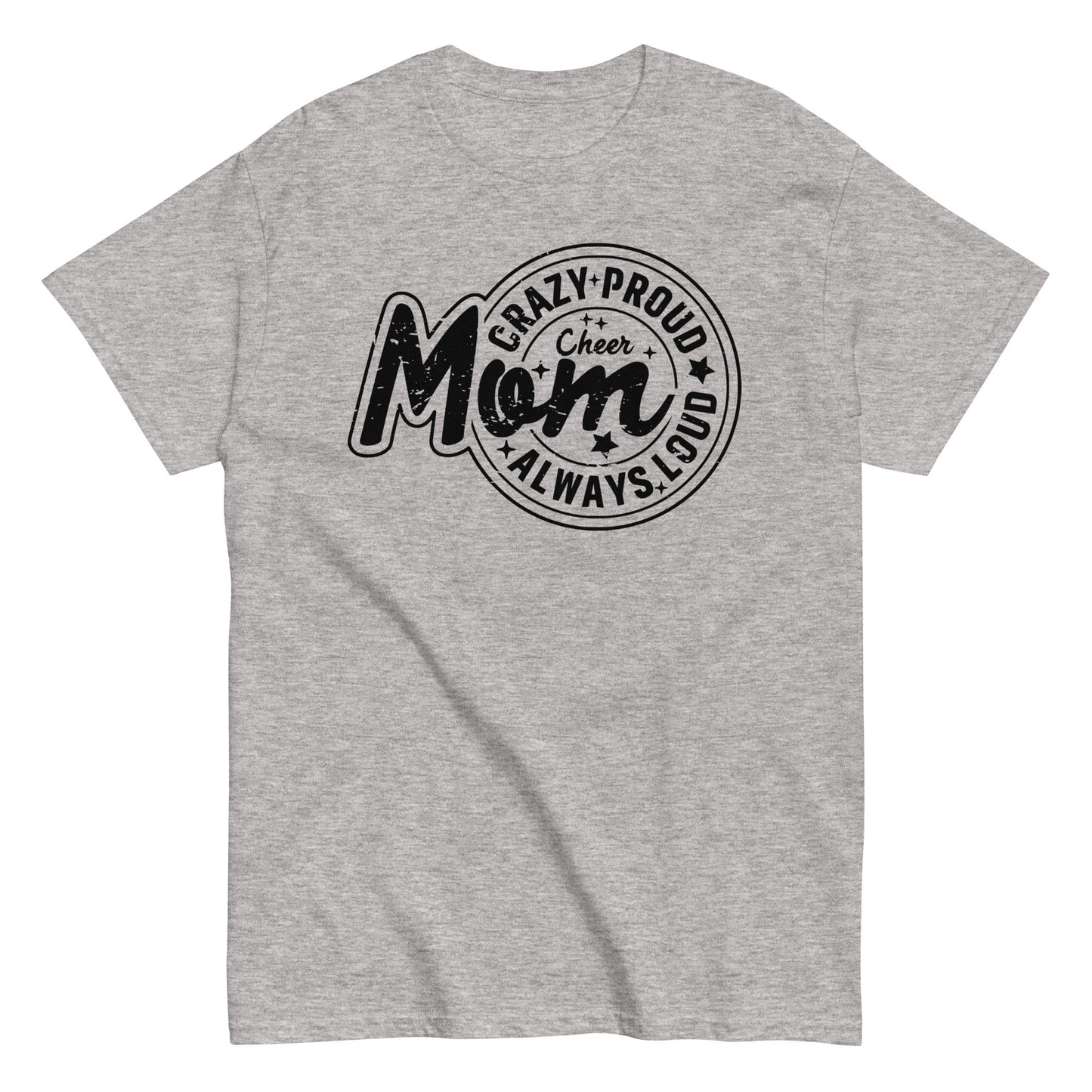Crazy Proud Always Loud Cheer Mom Shirt Sport Grey / S Spirit Gear Collective T-Shirt