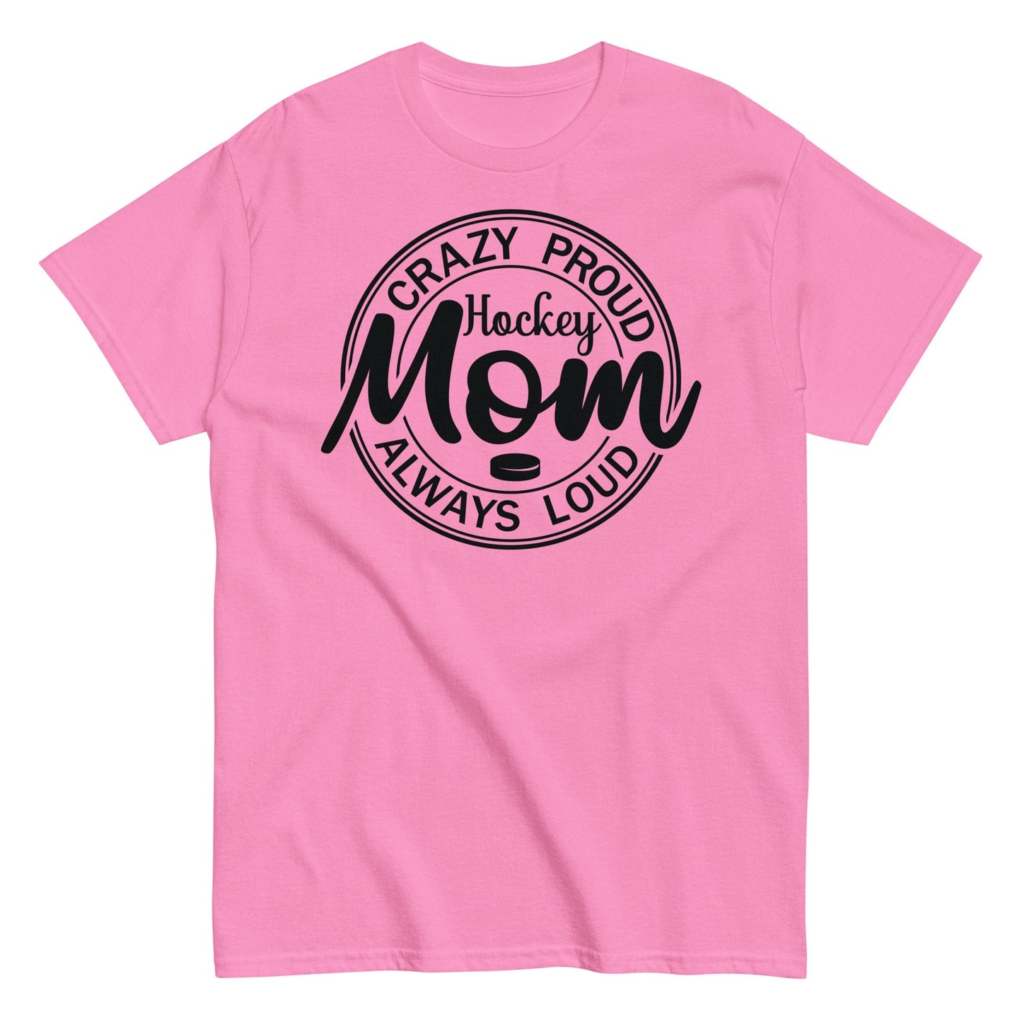 Crazy Proud Always Loud Hockey Mom Shirt Azalea / S Spirit Gear Collective T-Shirt