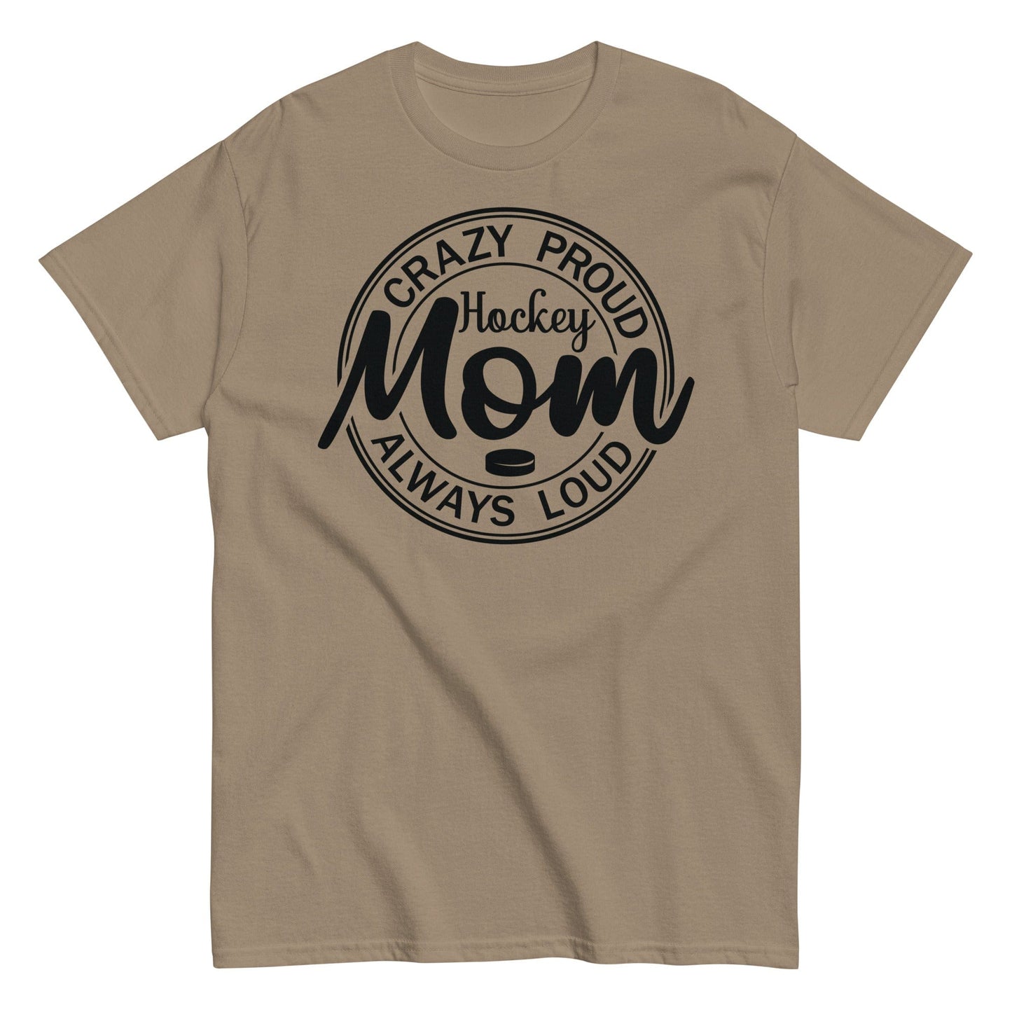 Crazy Proud Always Loud Hockey Mom Shirt Brown Savana / S Spirit Gear Collective T-Shirt