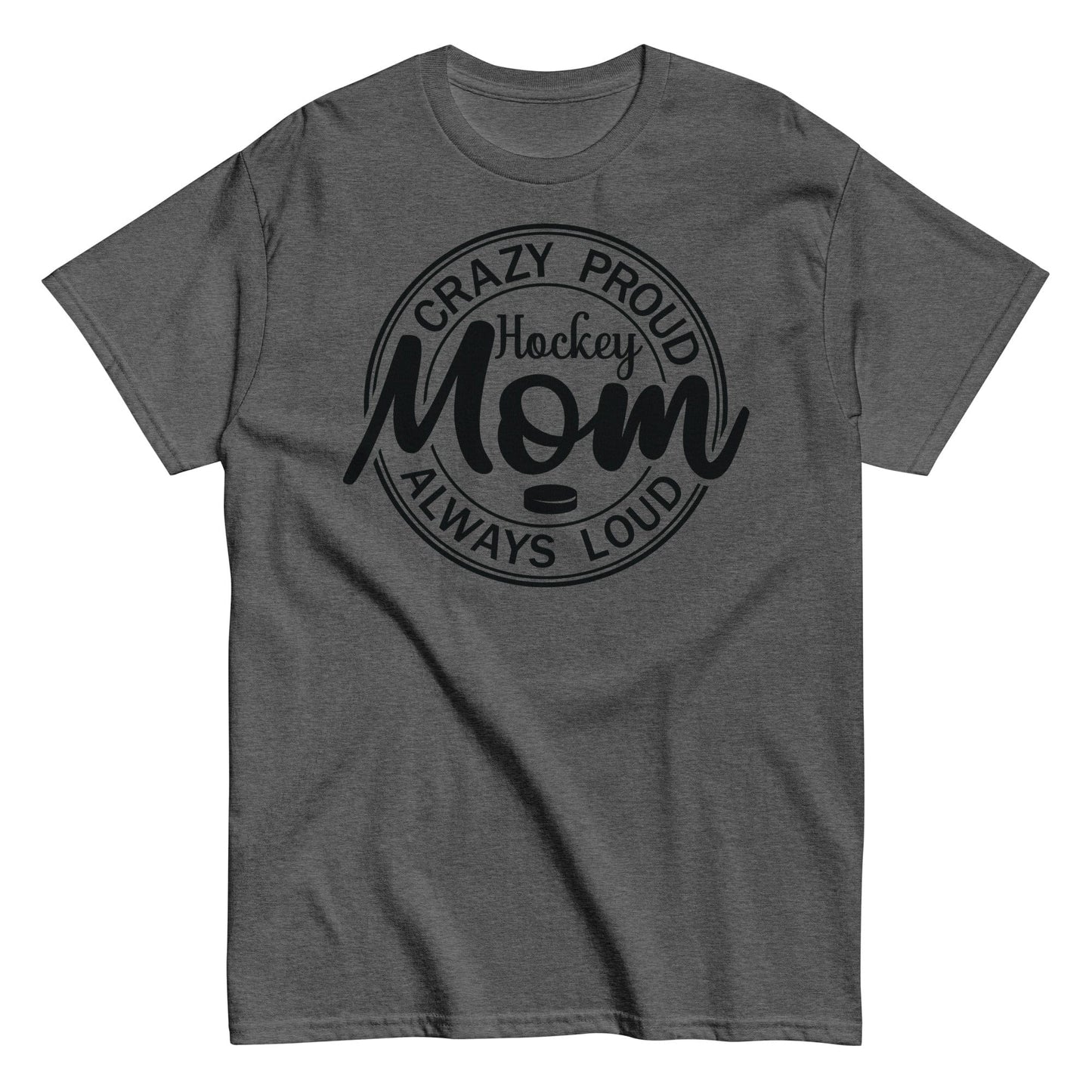 Crazy Proud Always Loud Hockey Mom Shirt Dark Heather / S Spirit Gear Collective T-Shirt