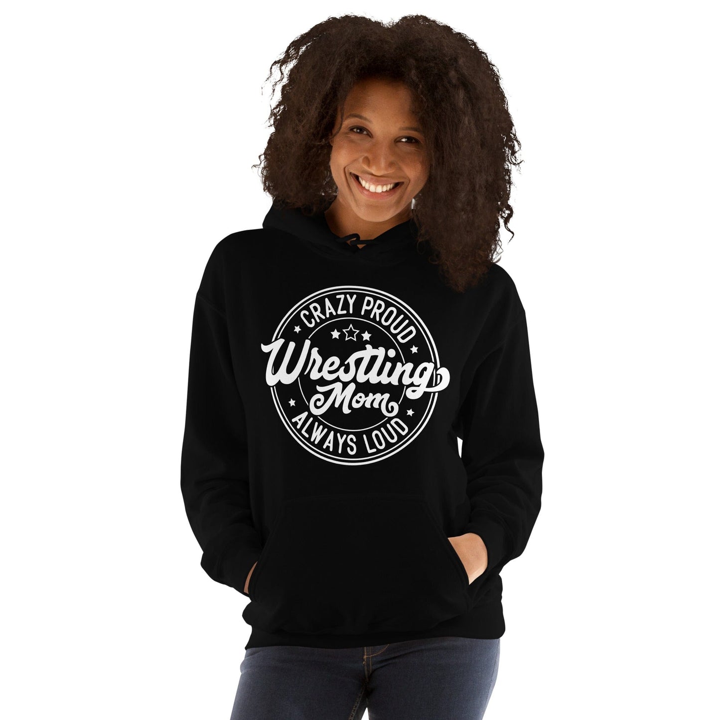 Crazy Proud Always Loud Wrestling Mom Hoodie Spirit Gear Collective Hoodie