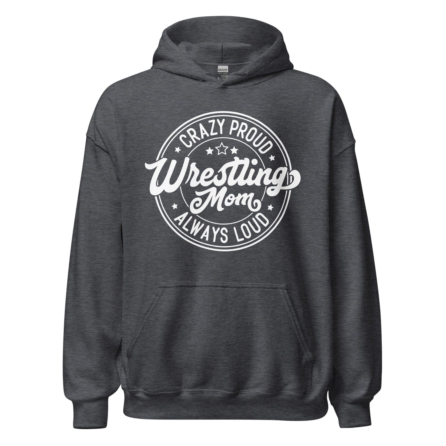 Crazy Proud Always Loud Wrestling Mom Hoodie Dark Heather / S Spirit Gear Collective Hoodie