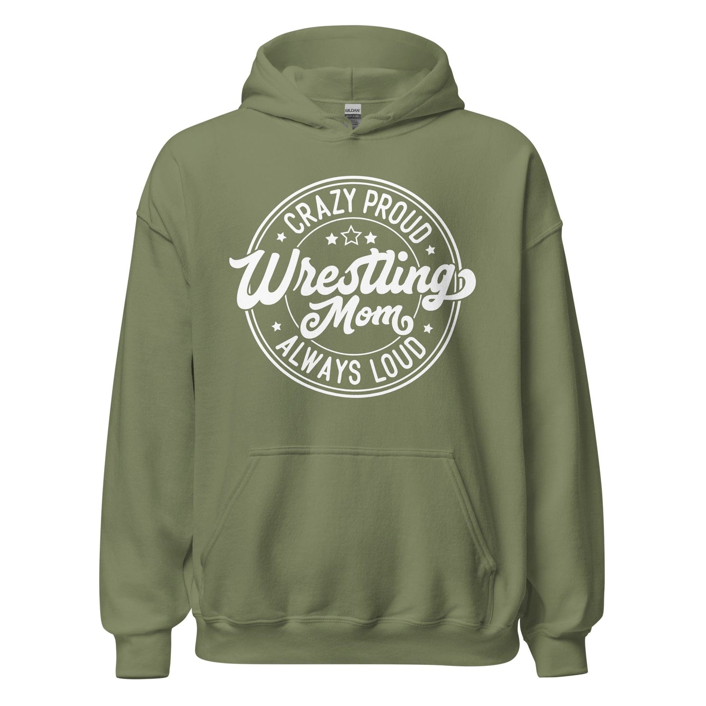 Crazy Proud Always Loud Wrestling Mom Hoodie Military Green / S Spirit Gear Collective Hoodie
