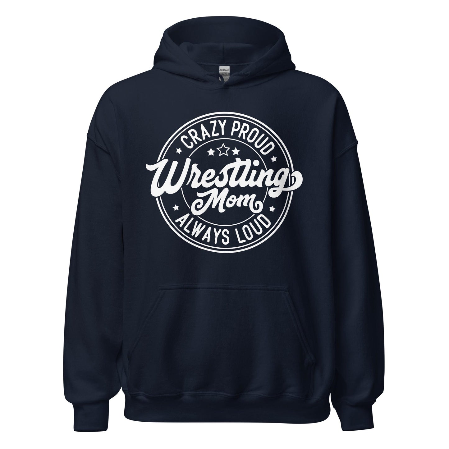 Crazy Proud Always Loud Wrestling Mom Hoodie Navy / S Spirit Gear Collective Hoodie