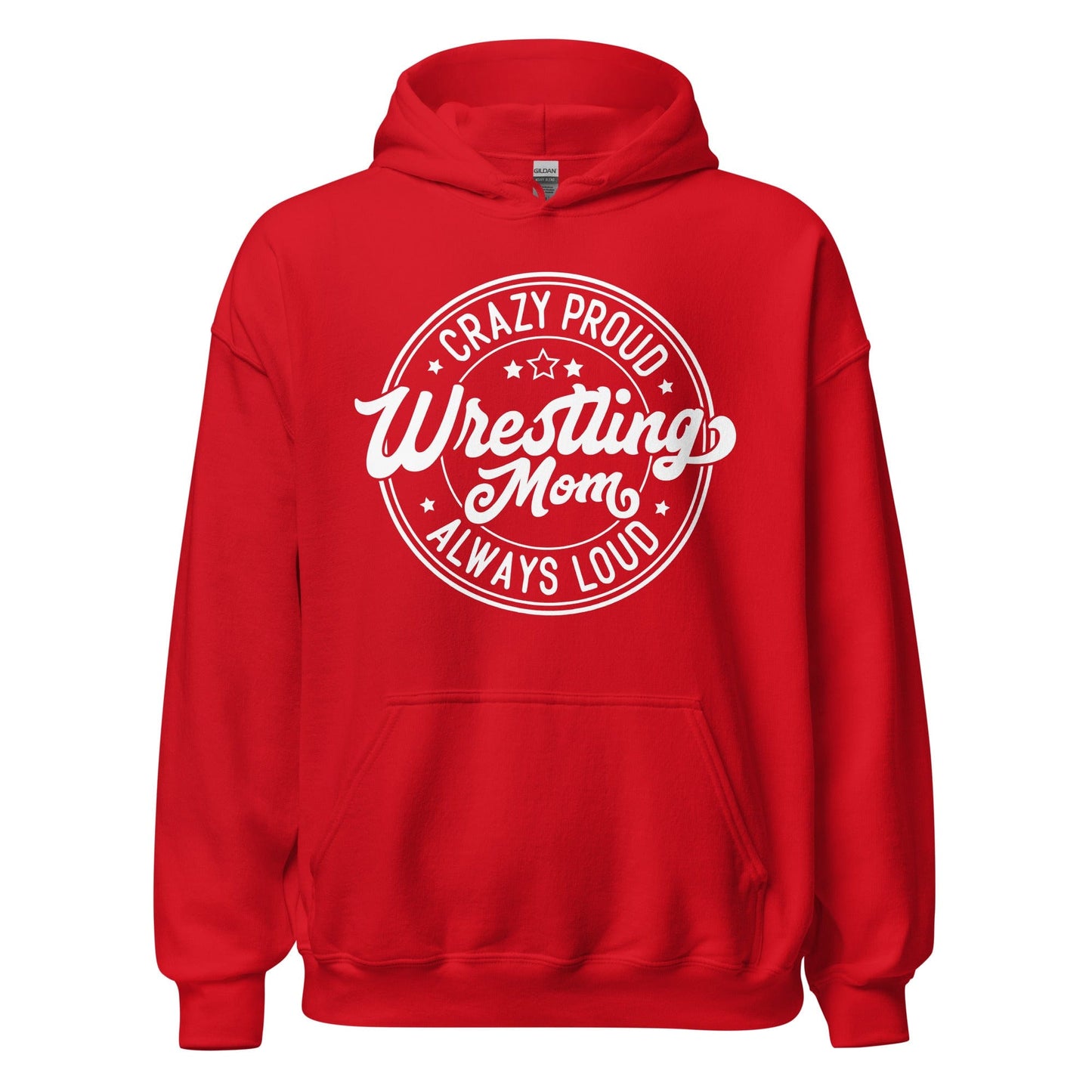 Crazy Proud Always Loud Wrestling Mom Hoodie Red / S Spirit Gear Collective Hoodie
