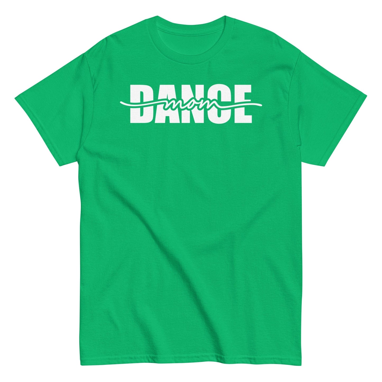 Dance Mom Bold Graphic T-Shirt – Strikethrough Style Tee Irish Green / S Spirit Gear Collective T-Shirt