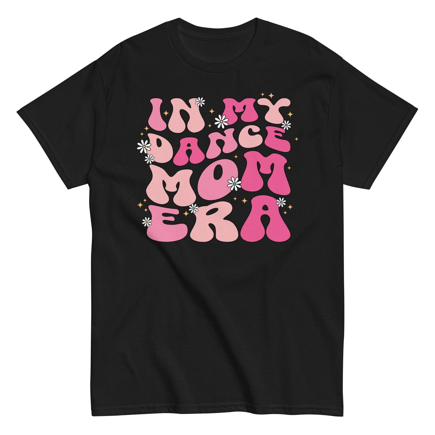 In My Dance Mom Era Shirt Black / S Spirit Gear Collective T-Shirt
