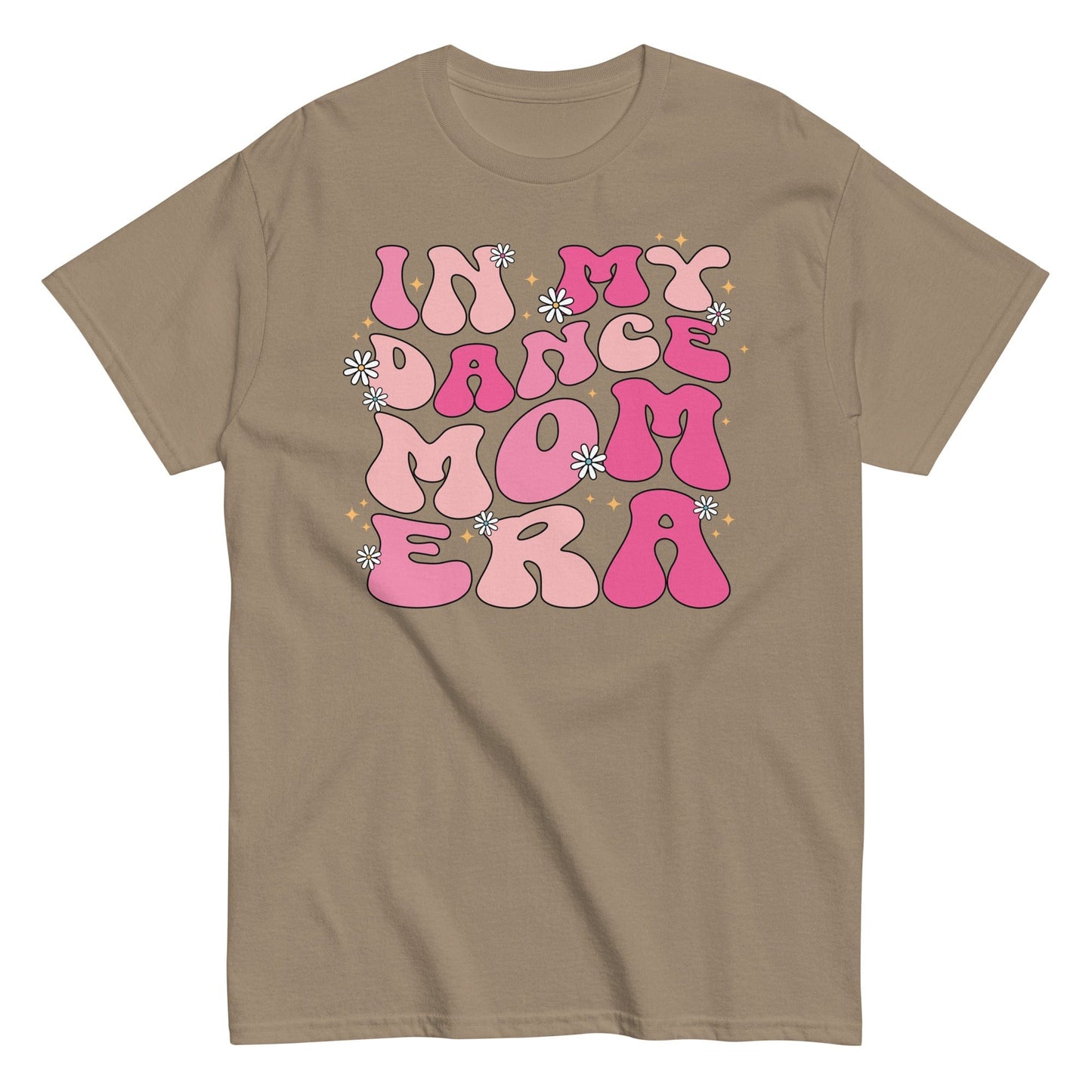 In My Dance Mom Era Shirt Brown Savana / S Spirit Gear Collective T-Shirt