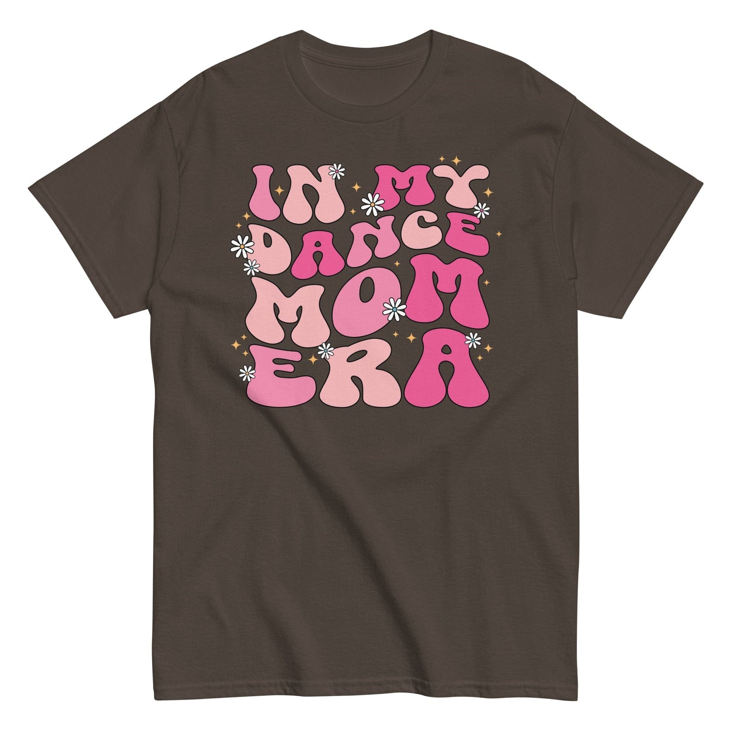 In My Dance Mom Era Shirt Dark Chocolate / S Spirit Gear Collective T-Shirt