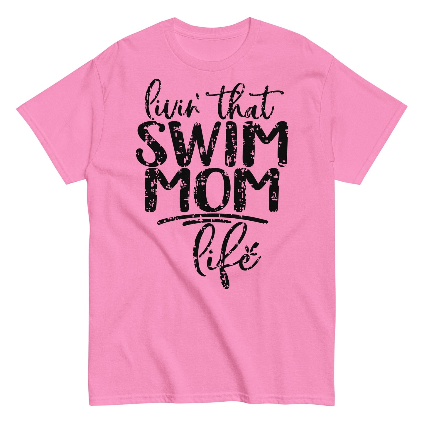 Livin' That Swim Mom Life T-Shirt Azalea / S Spirit Gear Collective T-Shirt