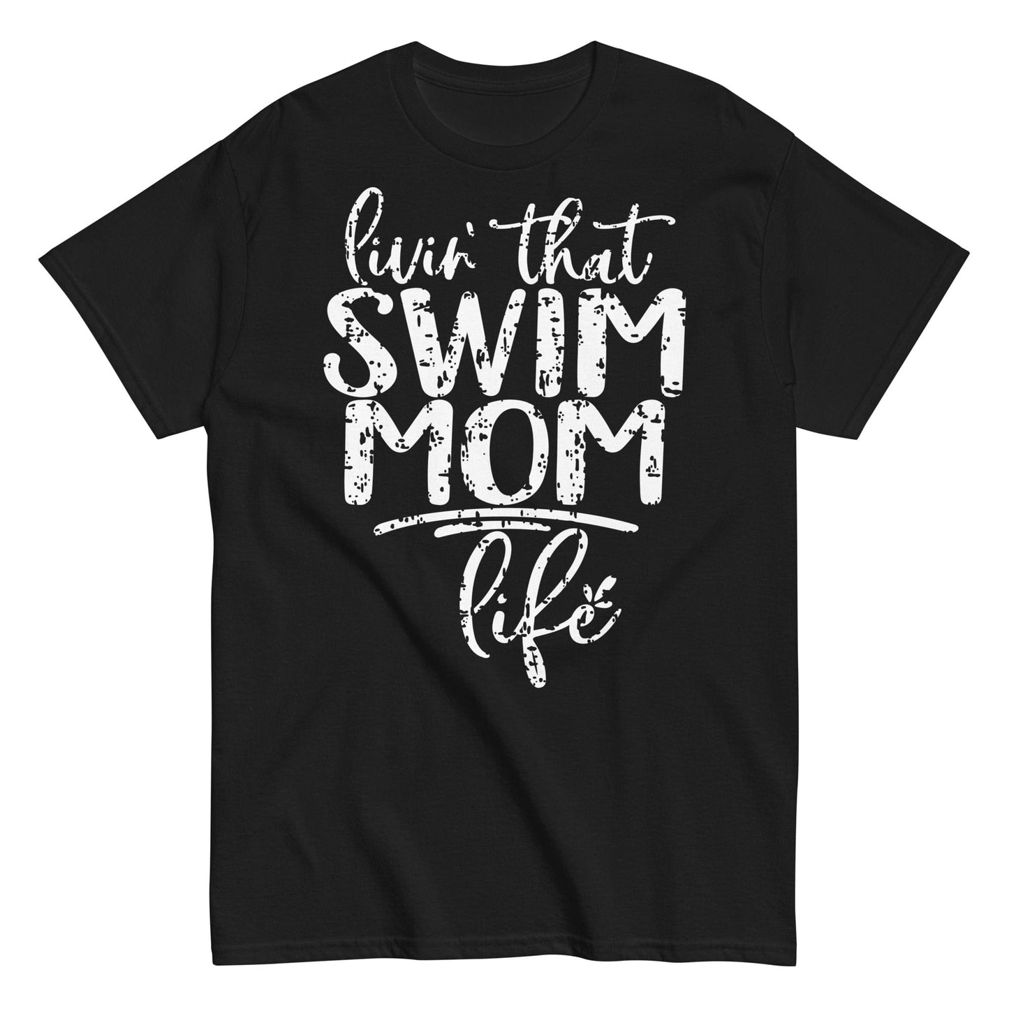 Livin' That Swim Mom Life T-Shirt Black / S Spirit Gear Collective T-Shirt
