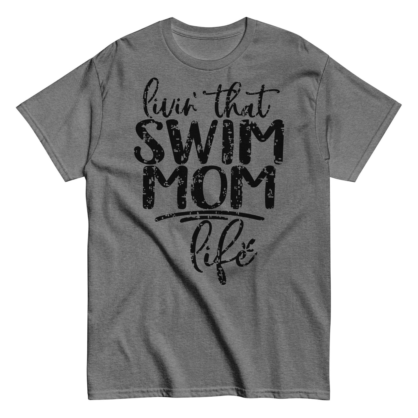 Livin' That Swim Mom Life T-Shirt Graphite Heather / S Spirit Gear Collective T-Shirt