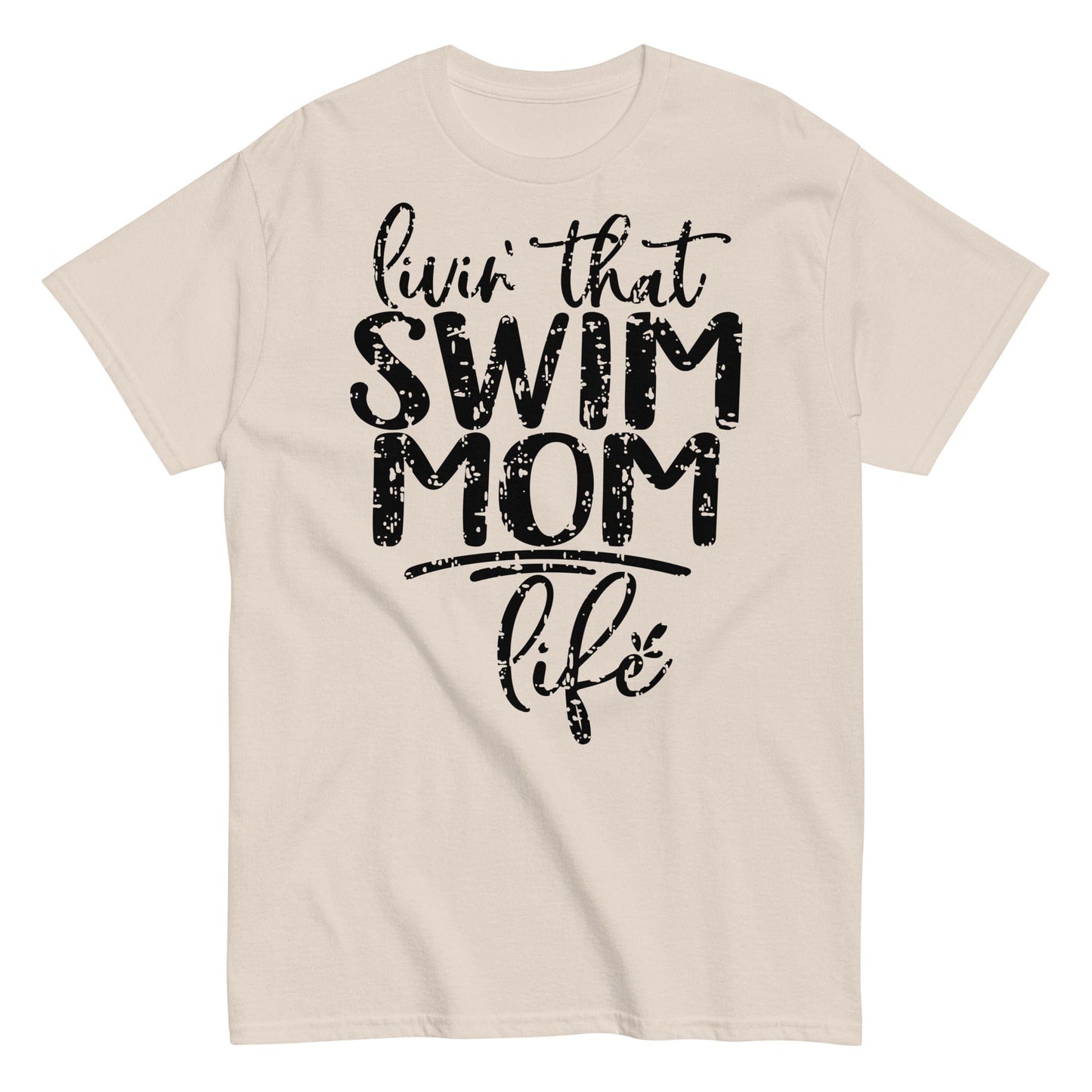 Livin' That Swim Mom Life T-Shirt Natural / S Spirit Gear Collective T-Shirt