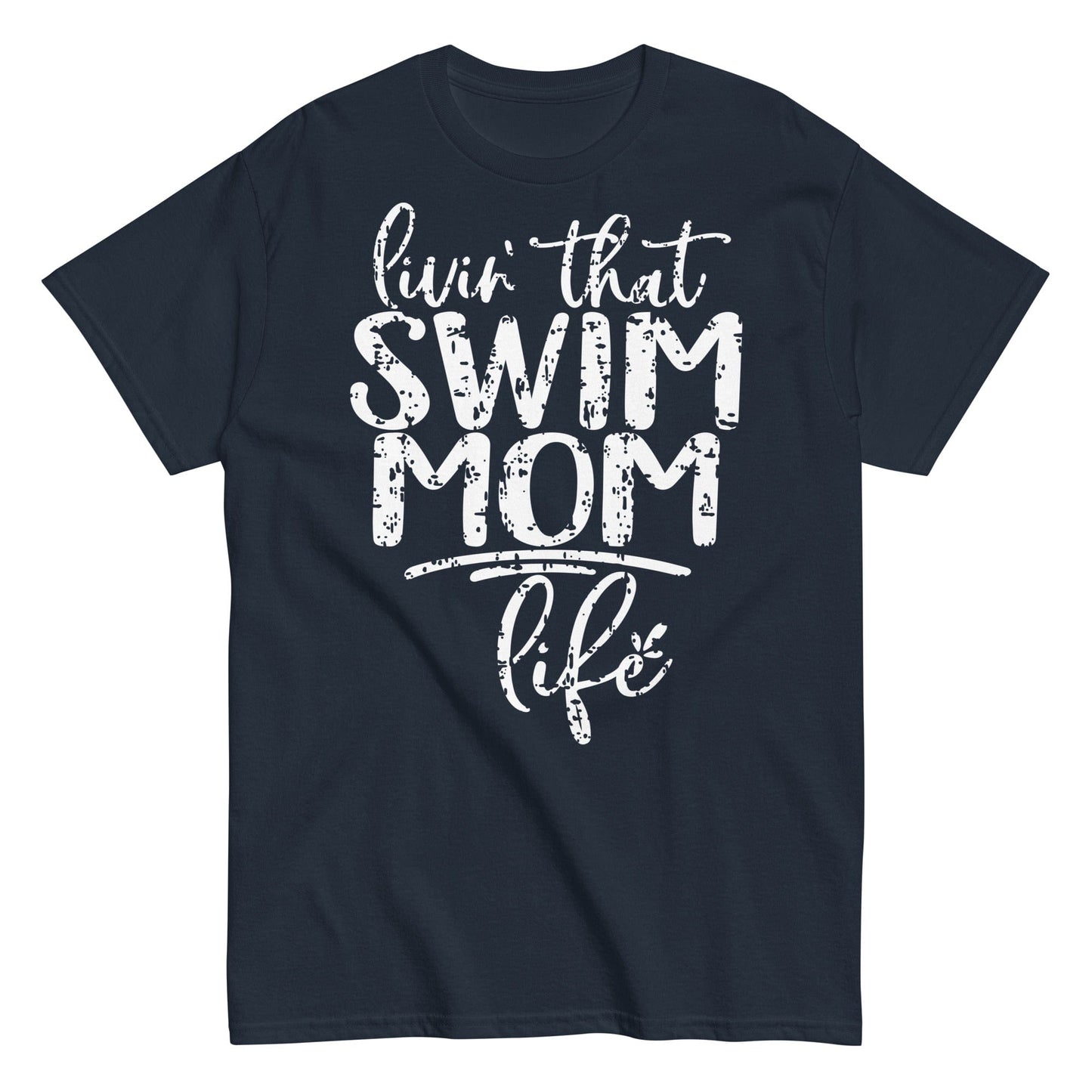 Livin' That Swim Mom Life T-Shirt Navy / S Spirit Gear Collective T-Shirt