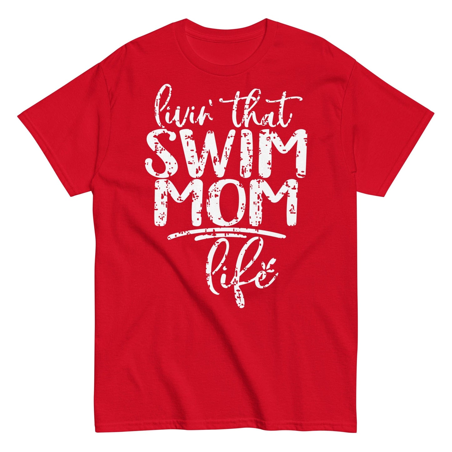 Livin' That Swim Mom Life T-Shirt Red / S Spirit Gear Collective T-Shirt