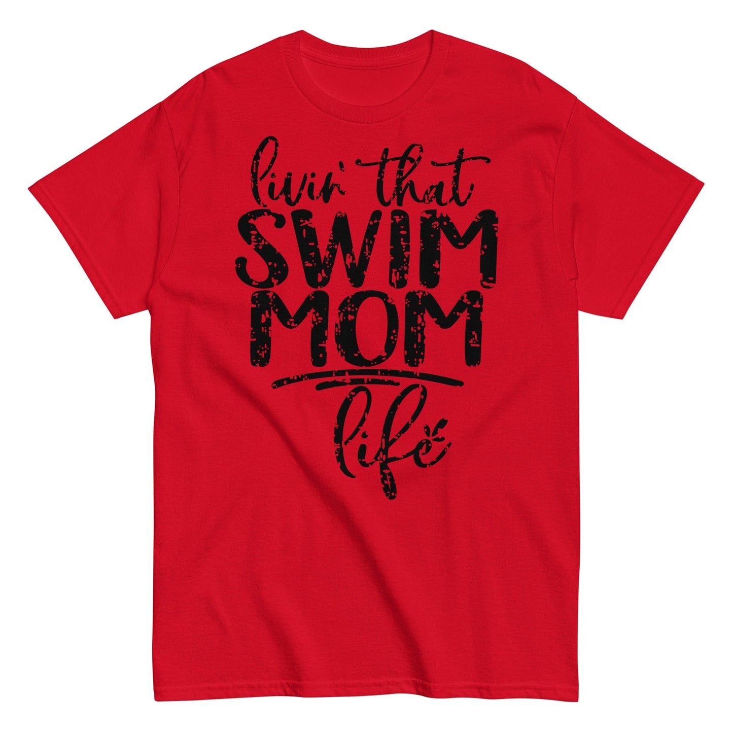 Livin' That Swim Mom Life T-Shirt Red / S Spirit Gear Collective T-Shirt