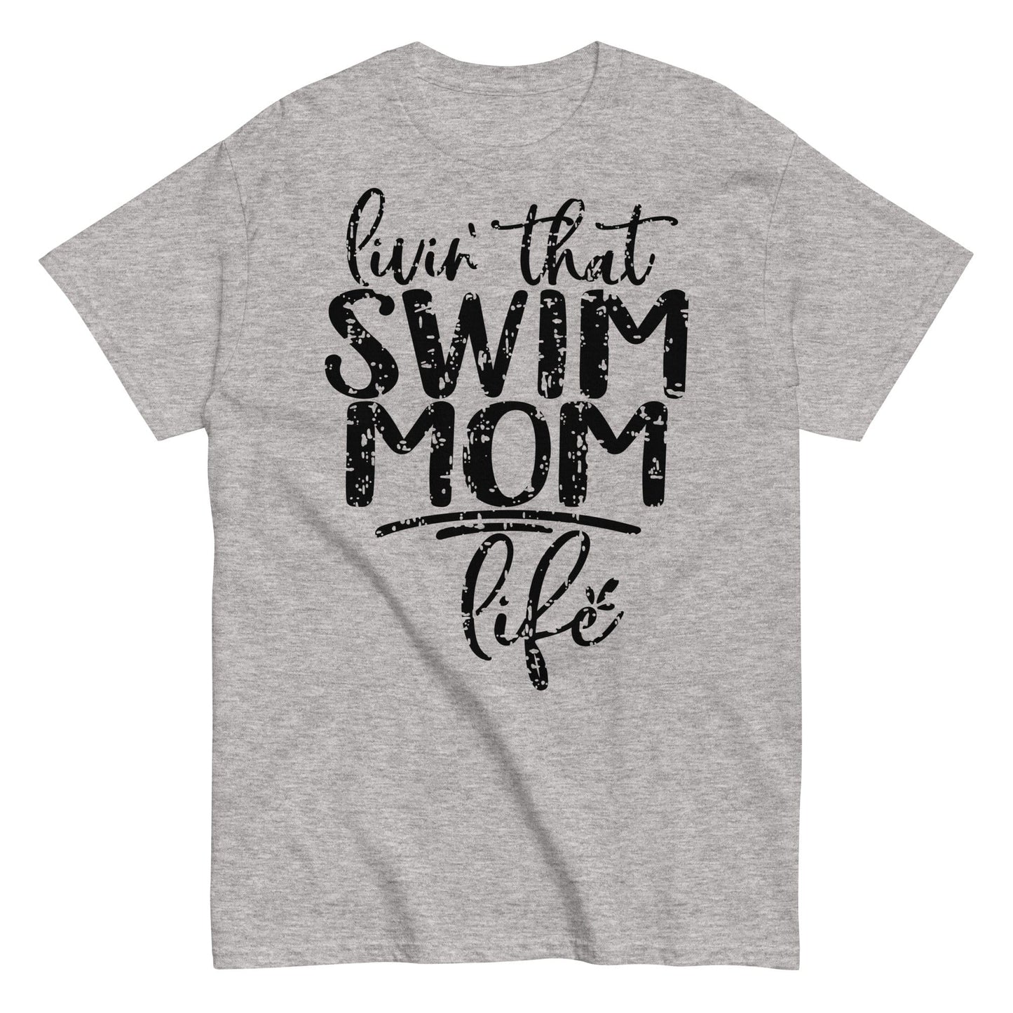 Livin' That Swim Mom Life T-Shirt Sport Grey / S Spirit Gear Collective T-Shirt