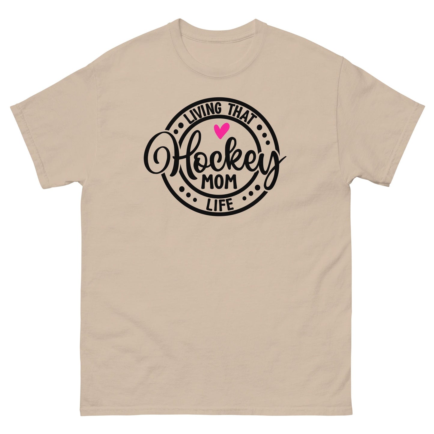 Living that Hockey Mom Life Shirt Sand / S Spirit Gear Collective T-Shirt