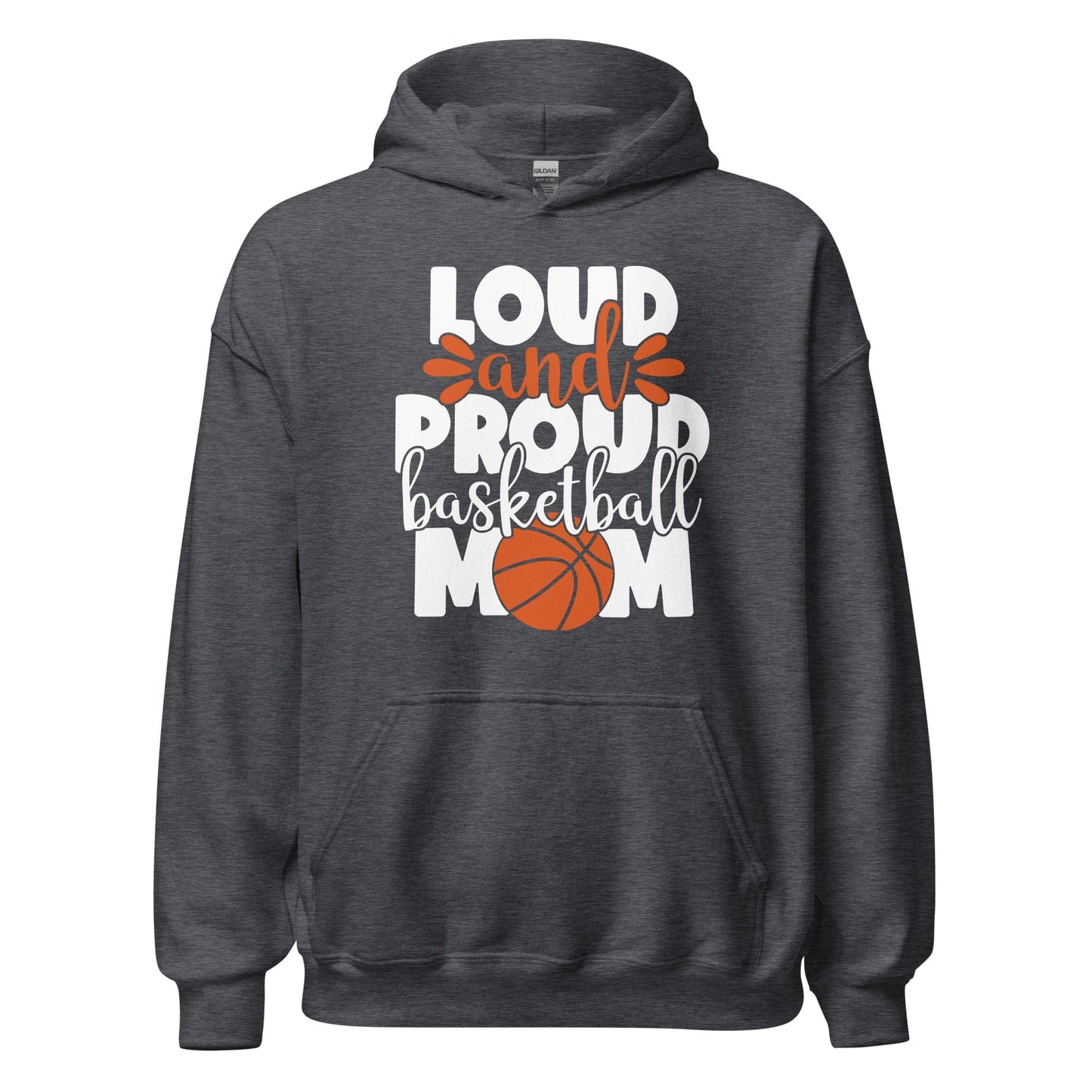 Loud and Proud Basketball Mom Hoodie Dark Heather / S Spirit Gear Collective Hoodie