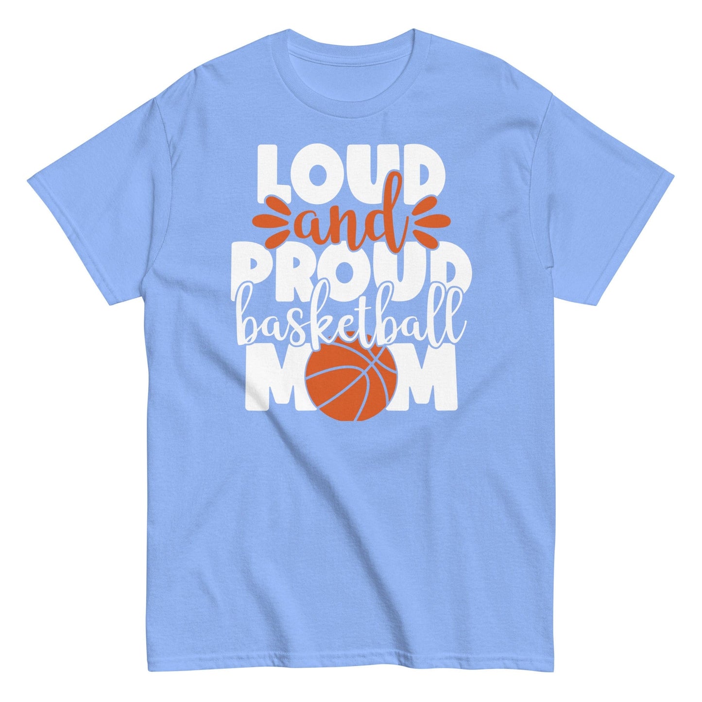 Loud and Proud Basketball Mom Shirt Carolina Blue / S Spirit Gear Collective T-Shirt
