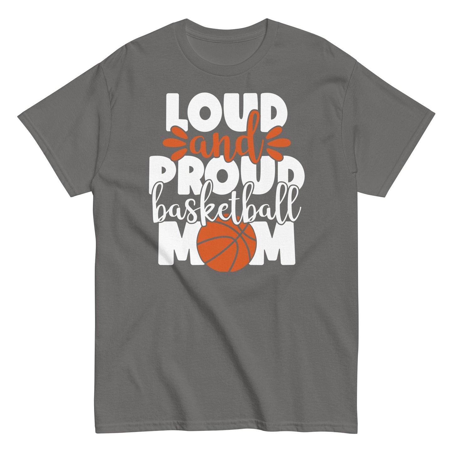 Loud and Proud Basketball Mom Shirt Charcoal / S Spirit Gear Collective T-Shirt