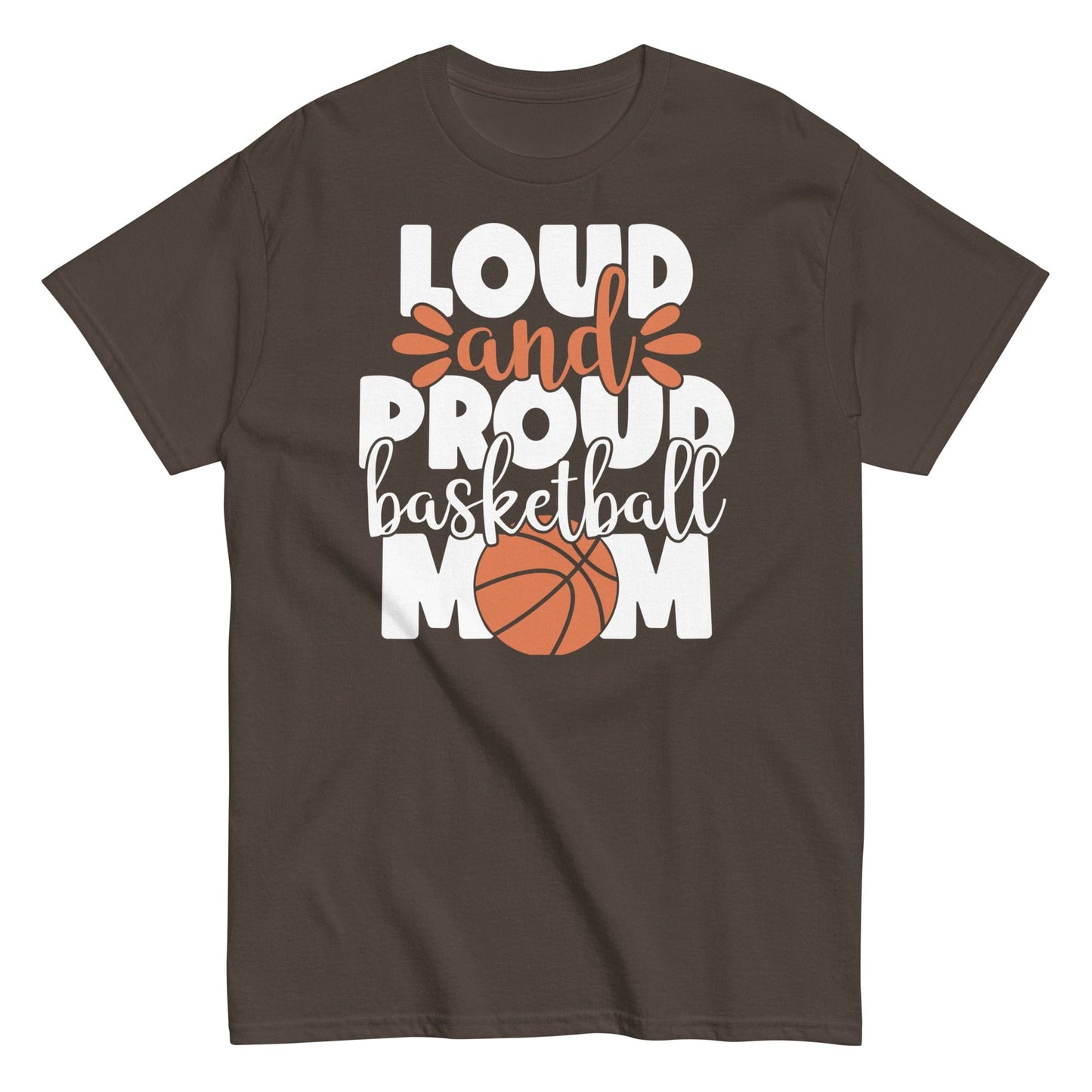 Loud and Proud Basketball Mom Shirt Dark Chocolate / S Spirit Gear Collective T-Shirt
