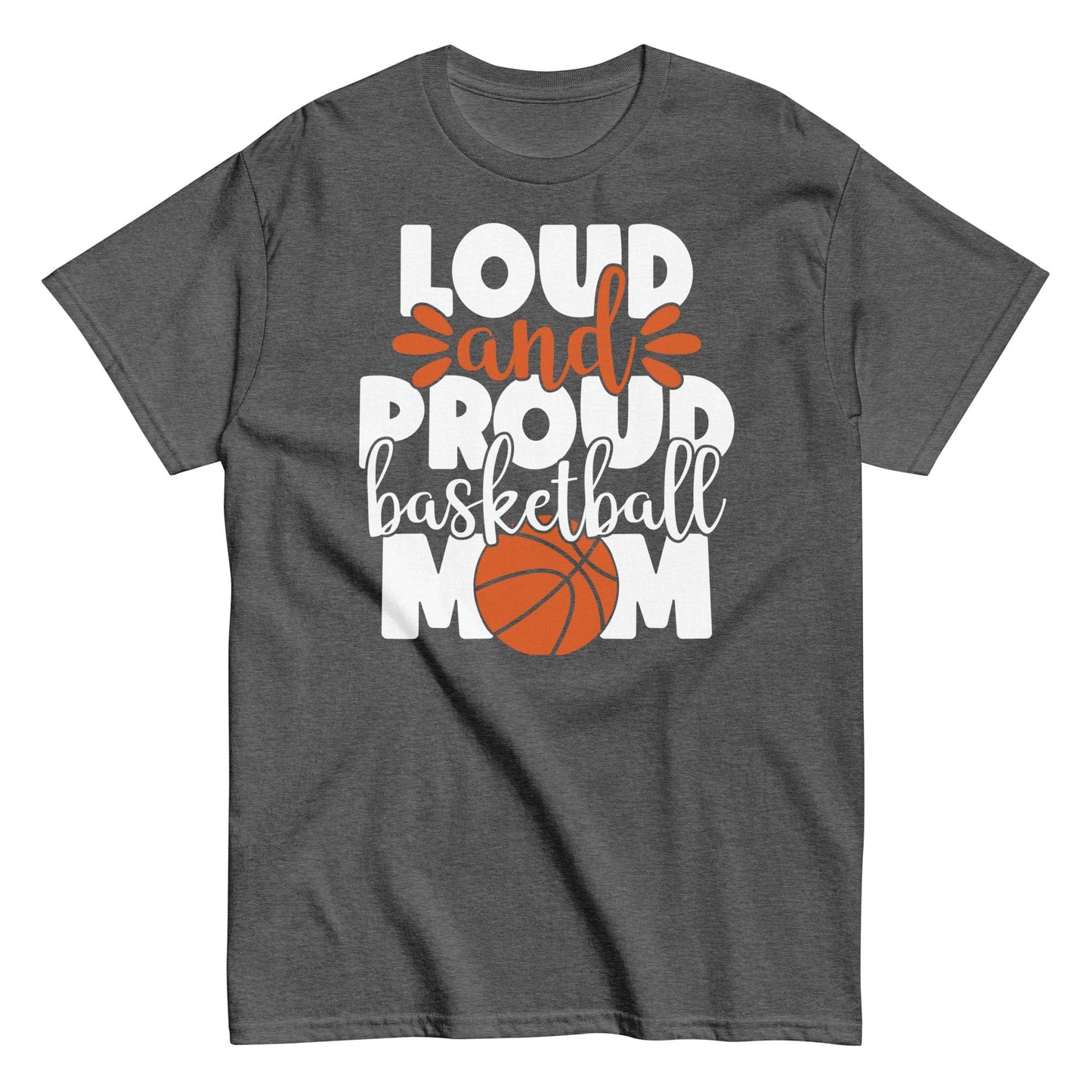 Loud and Proud Basketball Mom Shirt Dark Heather / S Spirit Gear Collective T-Shirt