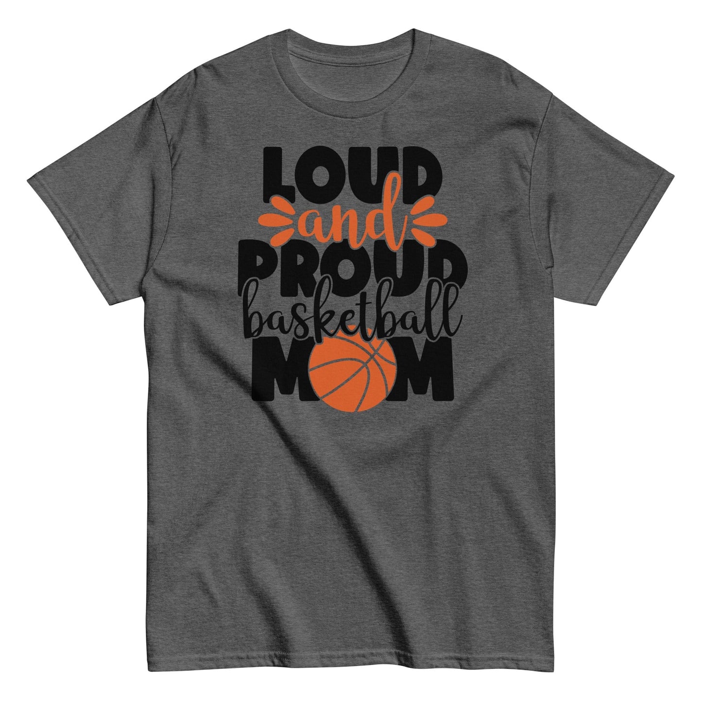 Loud and Proud Basketball Mom Shirt Dark Heather / S Spirit Gear Collective T-Shirt