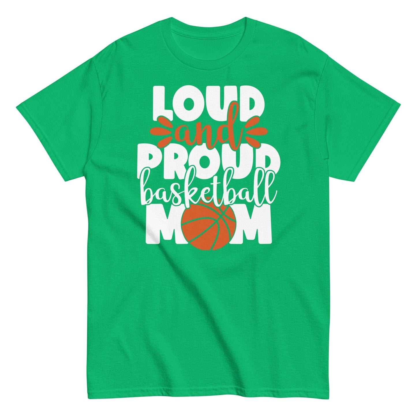 Loud and Proud Basketball Mom Shirt Irish Green / S Spirit Gear Collective T-Shirt