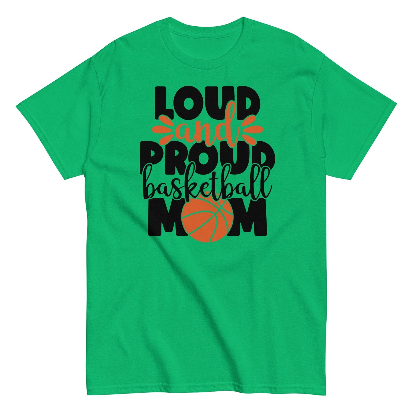 Loud and Proud Basketball Mom Shirt Irish Green / S Spirit Gear Collective T-Shirt