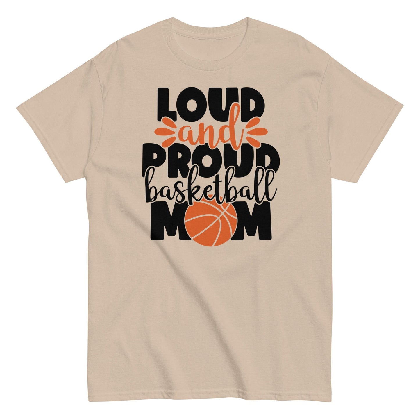 Loud and Proud Basketball Mom Shirt Sand / S Spirit Gear Collective T-Shirt