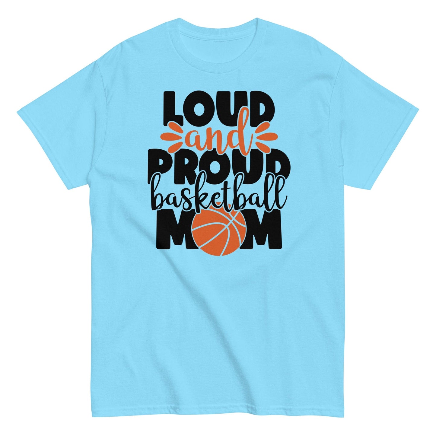 Loud and Proud Basketball Mom Shirt Sky / S Spirit Gear Collective T-Shirt