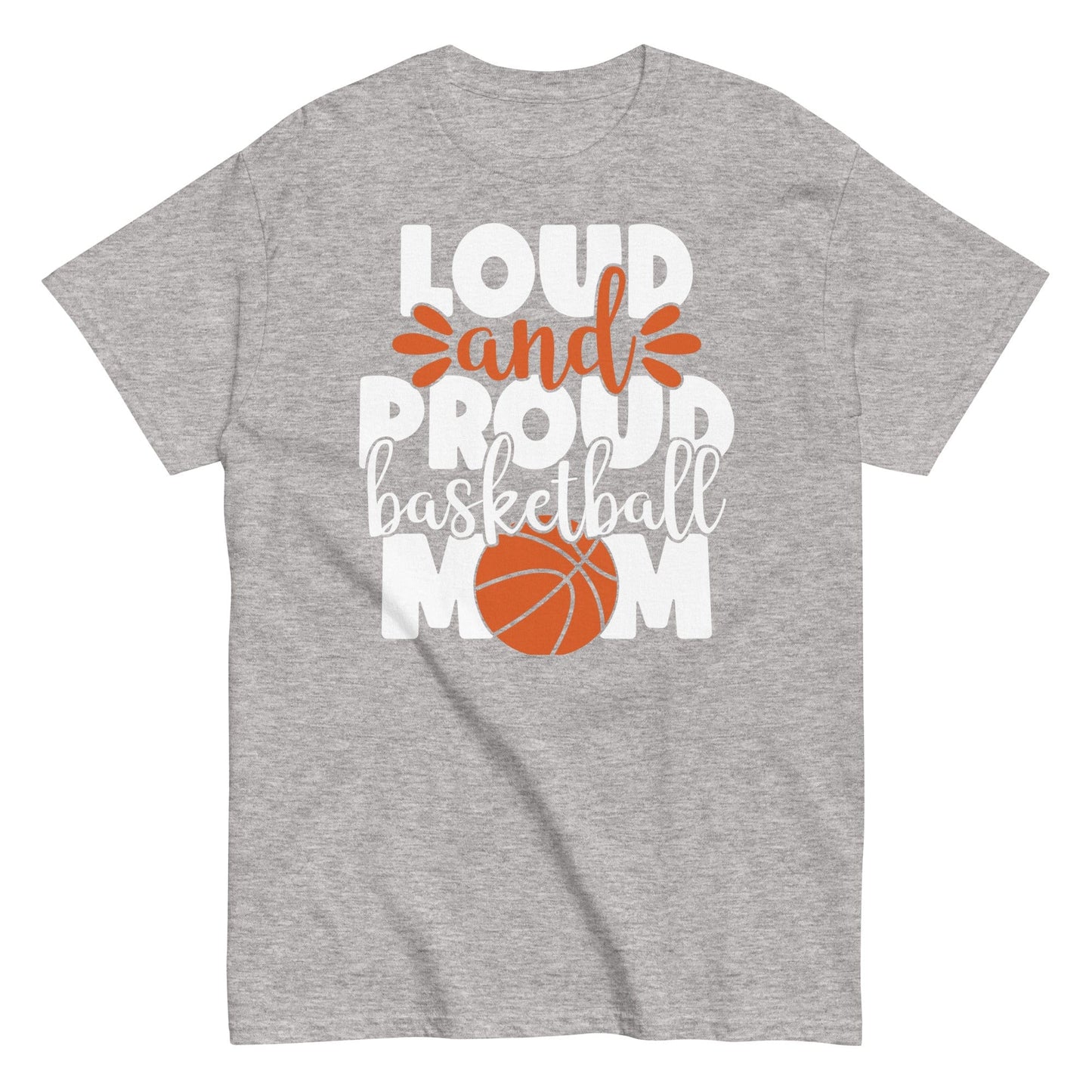 Loud and Proud Basketball Mom Shirt Sport Grey / S Spirit Gear Collective T-Shirt