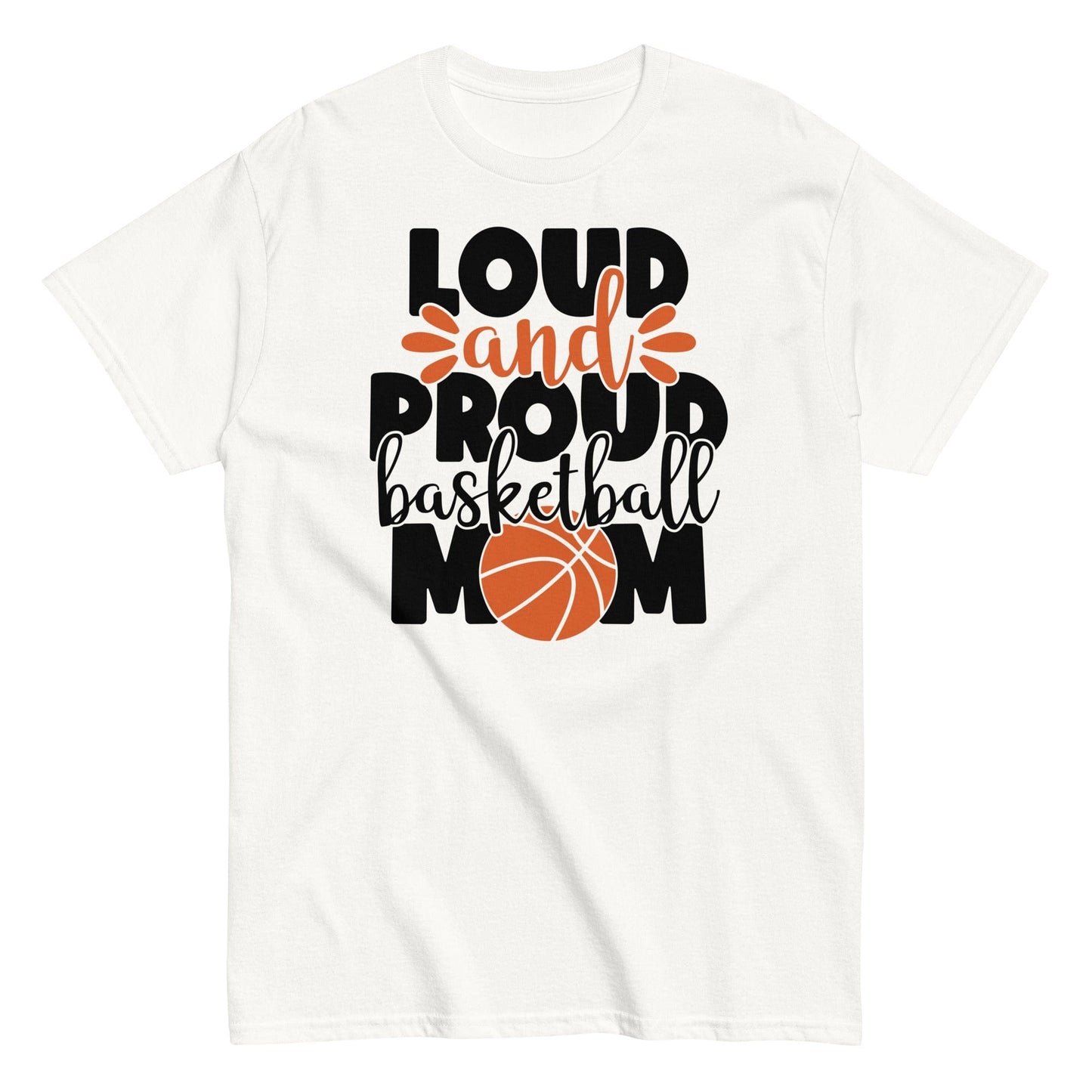Loud and Proud Basketball Mom Shirt White / S Spirit Gear Collective T-Shirt