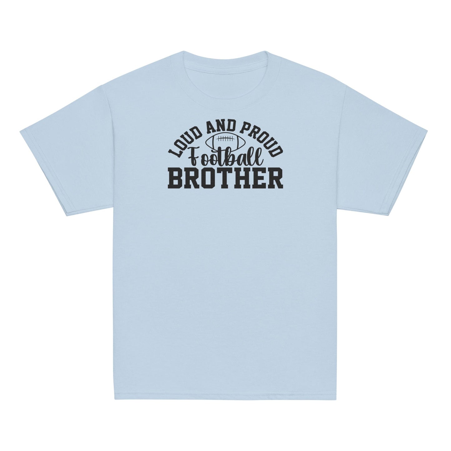 Loud and Proud Football Brother Shirt Light Blue / XS Spirit Gear Collective