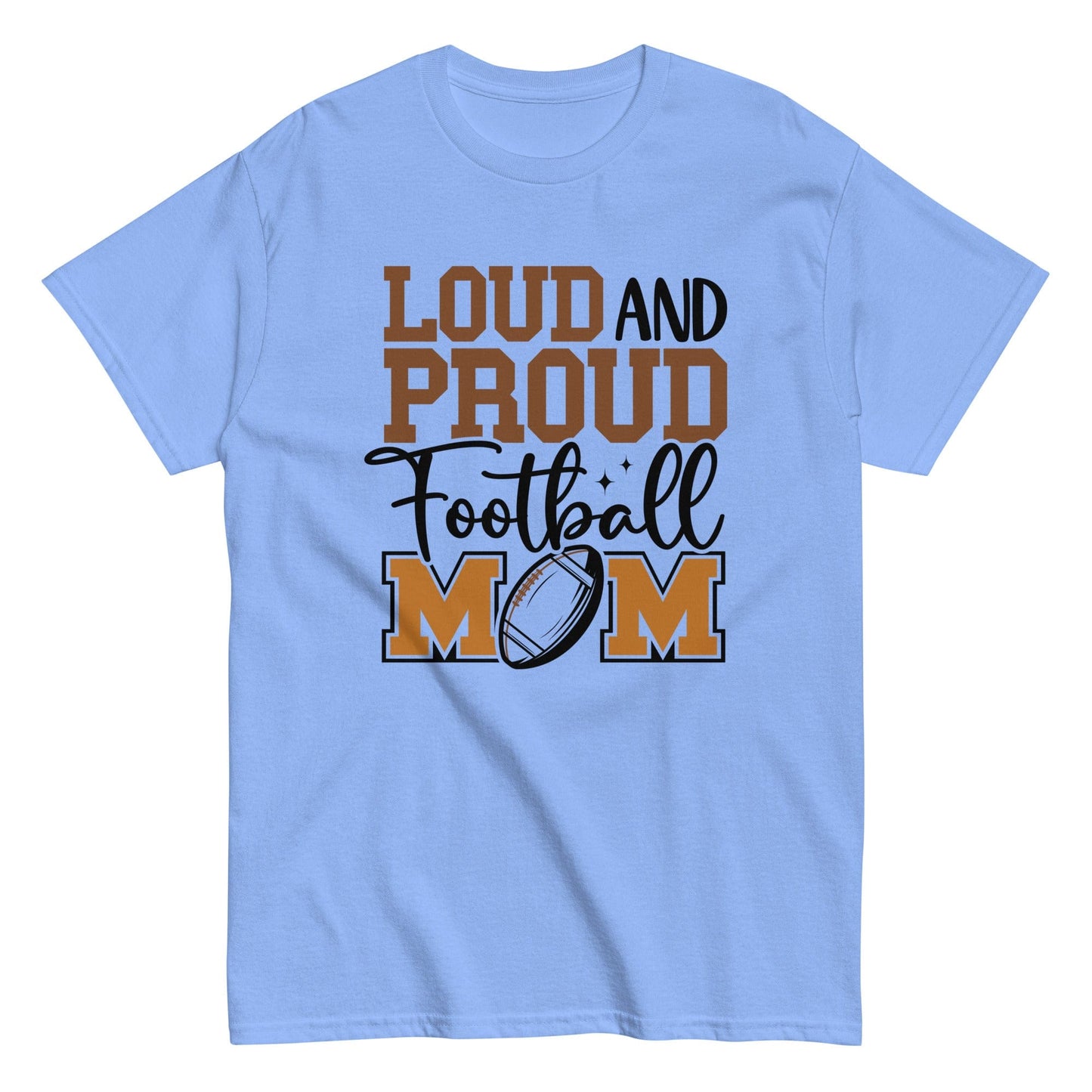 Loud and Proud Football Mom Shirt Carolina Blue / S Spirit Gear Collective T-Shirt
