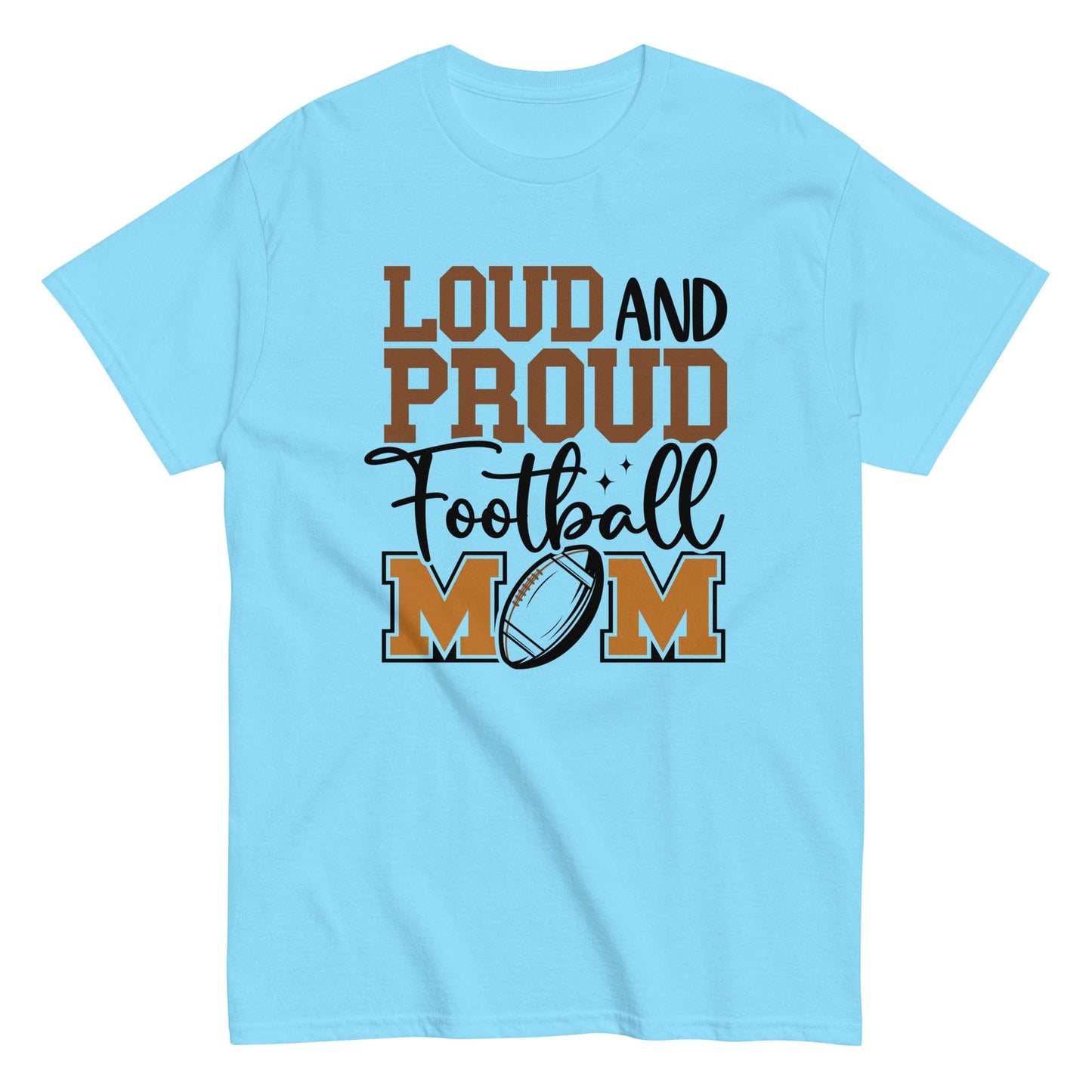 Loud and Proud Football Mom Shirt Sky / S Spirit Gear Collective T-Shirt