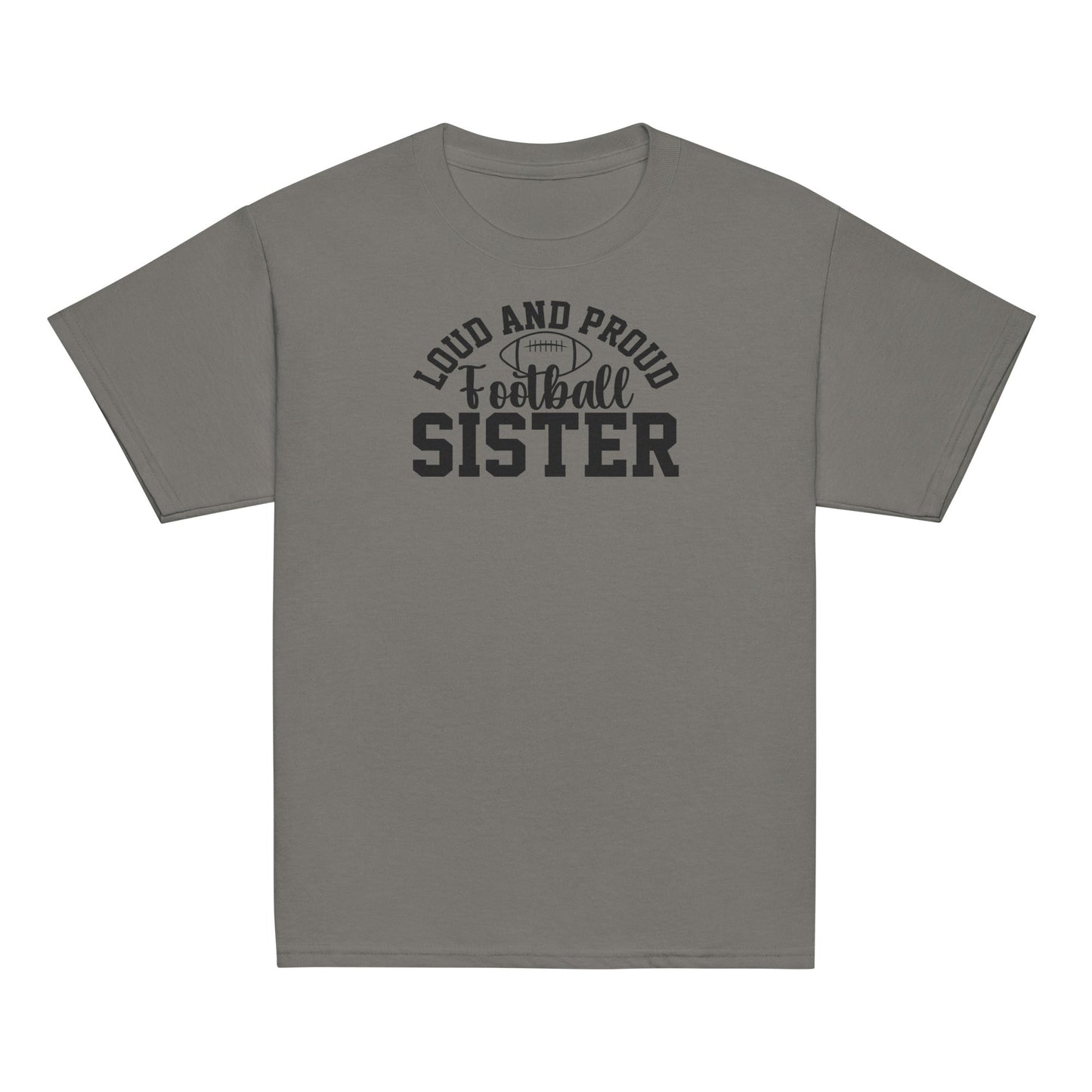 Loud and Proud Football Sister Shirt Charcoal / XS Spirit Gear Collective