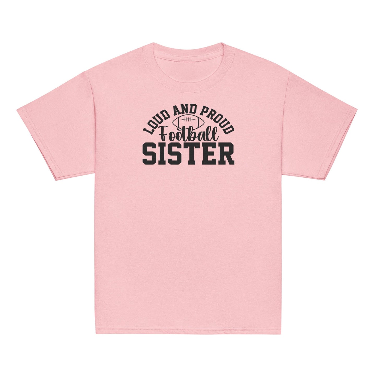 Loud and Proud Football Sister Shirt Light Pink / XS Spirit Gear Collective