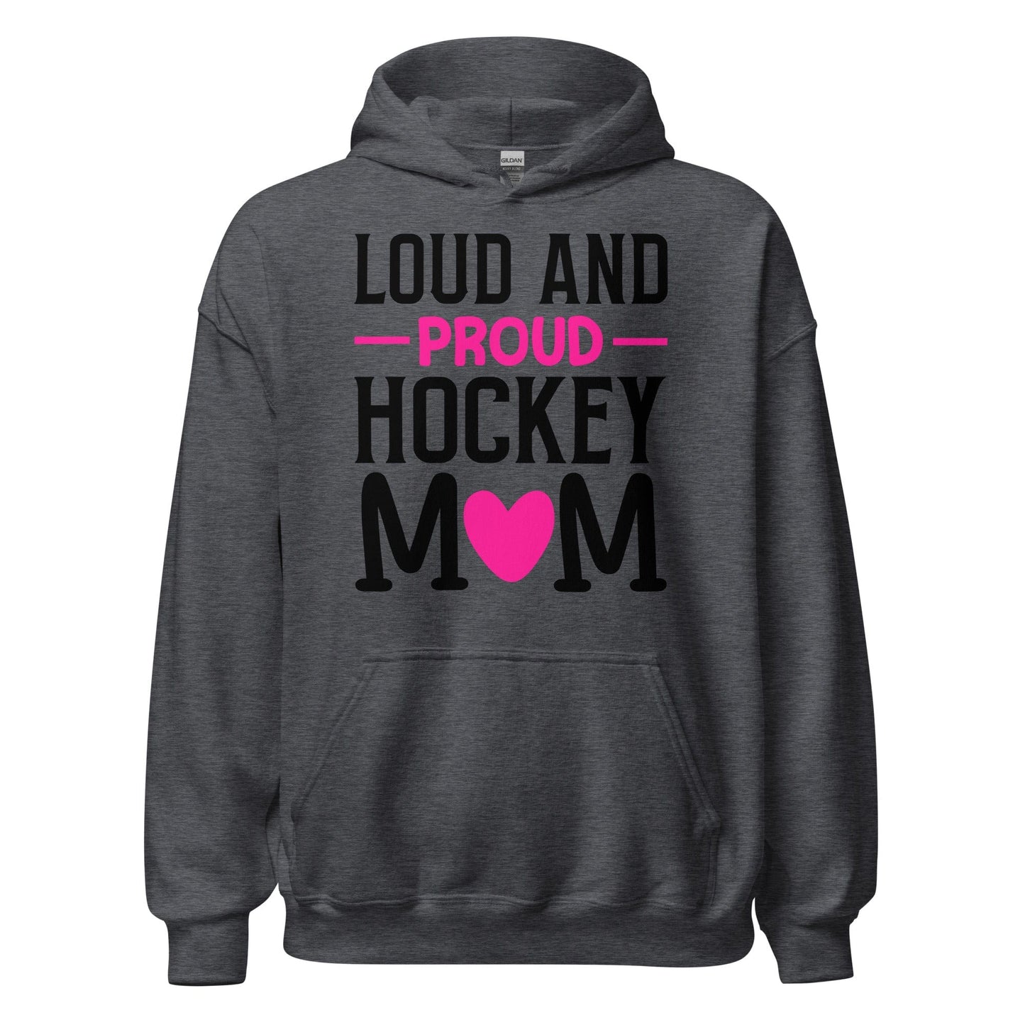 Loud and Proud Hockey Mom Hoodie Dark Heather / S Spirit Gear Collective Hoodie