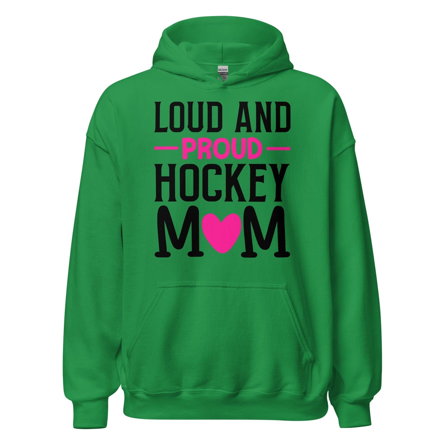 Loud and Proud Hockey Mom Hoodie Irish Green / S Spirit Gear Collective Hoodie