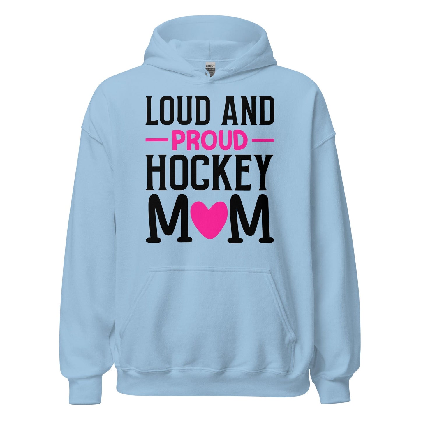 Loud and Proud Hockey Mom Hoodie Light Blue / S Spirit Gear Collective Hoodie